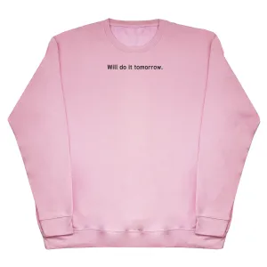 Will Do It Tomorrow - Kids Oversized Comfy Sweater